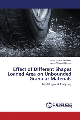 【预售 按需印刷】Effect of Different Shapes Loaded Area on Unbounded Granular Materials