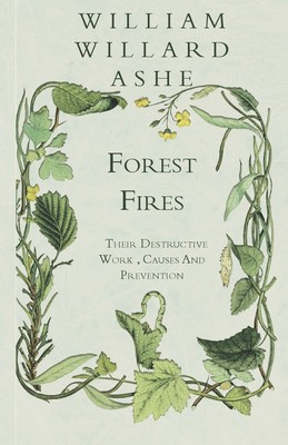 预售 按需印刷 Forest Fires  - Their Destructive Work   Causes And Prevention