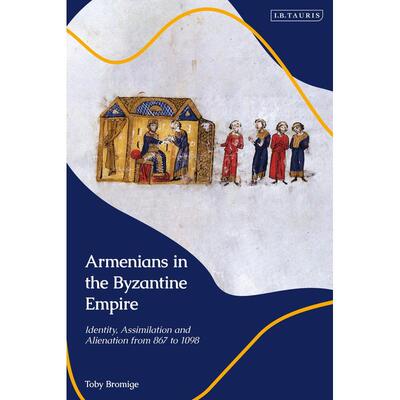 预售 Armenians in the Byzantine Empire英文原版 Bloomsbury