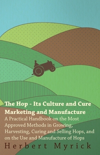 预售 And 按需印刷 Hop Handbook Practical Its Marketing Approved Manufacture. The Cure Most Culture