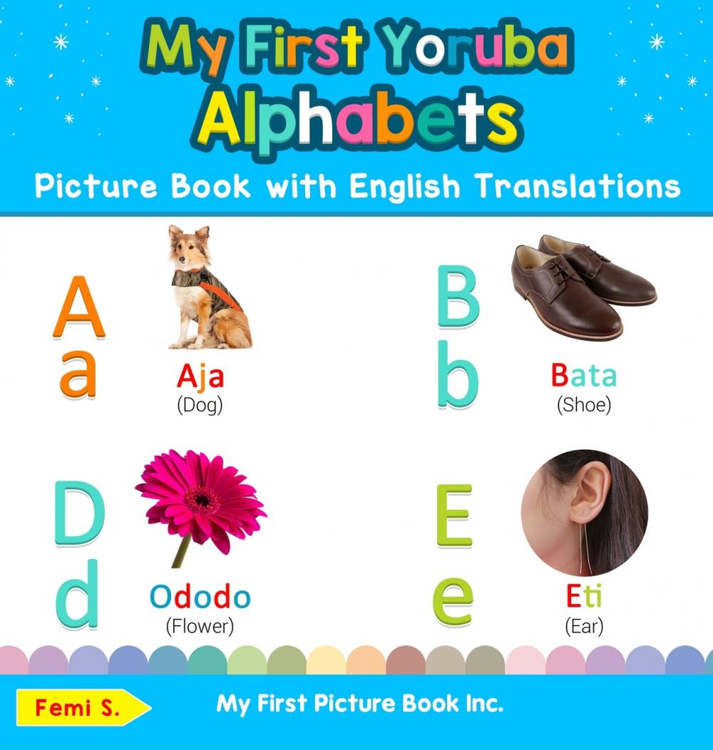 预售按需印刷 My First Yoruba Alphabets Picture Book with English Translations