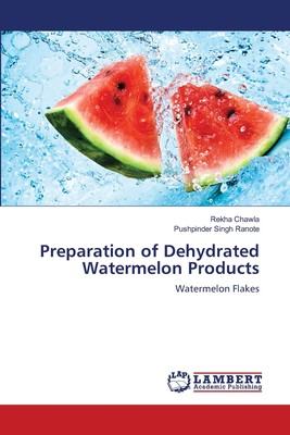 【预售 按需印刷】Preparation of Dehydrated Watermelon Products