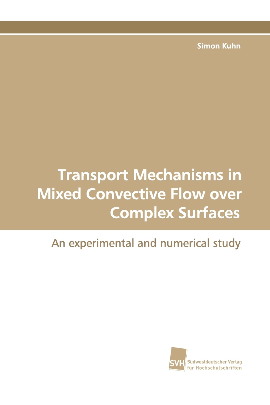 【预售按需印刷】Transport Mechanisms in Mixed Convective Flow Over Complex Surfaces