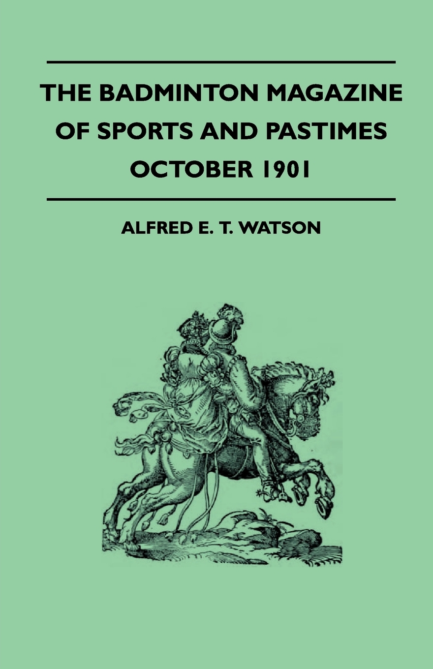 【预售按需印刷】The Badminton Magazine Of Sports And Pastimes- October 1901- Containing Chapters On