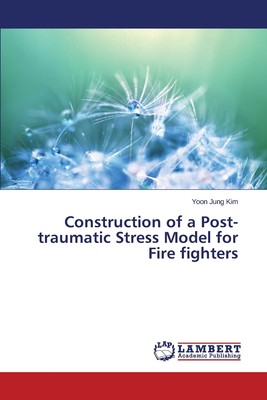 【预售 按需印刷】Construction of a Post-traumatic Stress Model for Fire fighters