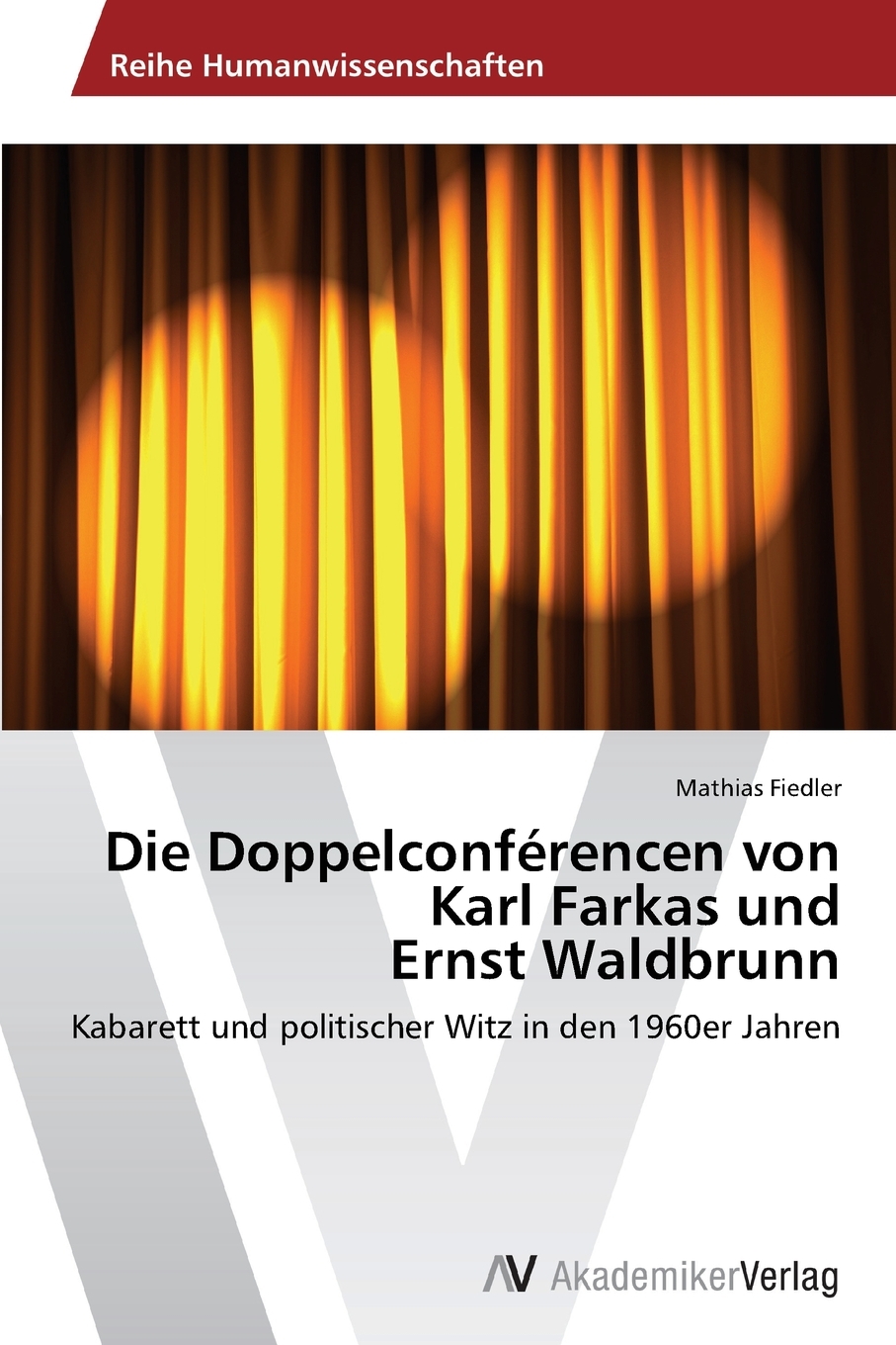 预售按需印刷Die Doppelconférencen von Karl Farkas und Ernst Waldbrunn德语ger