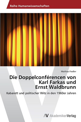 预售 按需印刷Die Doppelconférencen von Karl Farkas und Ernst Waldbrunn德语ger