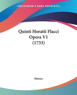 【预售 按需印刷】Quinti Horatii Flacci Opera V1 (1733)