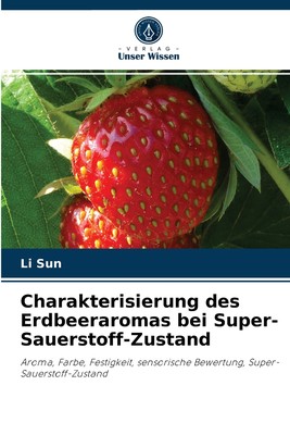 预售 按需印刷Charakterisierung des Erdbeeraromas bei Super-Sauerstoff-Zustand德语ger