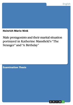 【预售 按需印刷】Male protagonists and their marital situation portrayed in Katherine Mansfield s  The Stranger  and