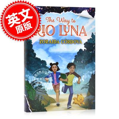 通往奥卢纳仙境之路 儿童奇幻冒险小说文学 英文原版 The Way to Rio Luna 经典外国儿童魔幻读物 英语课外阅读 精装中图