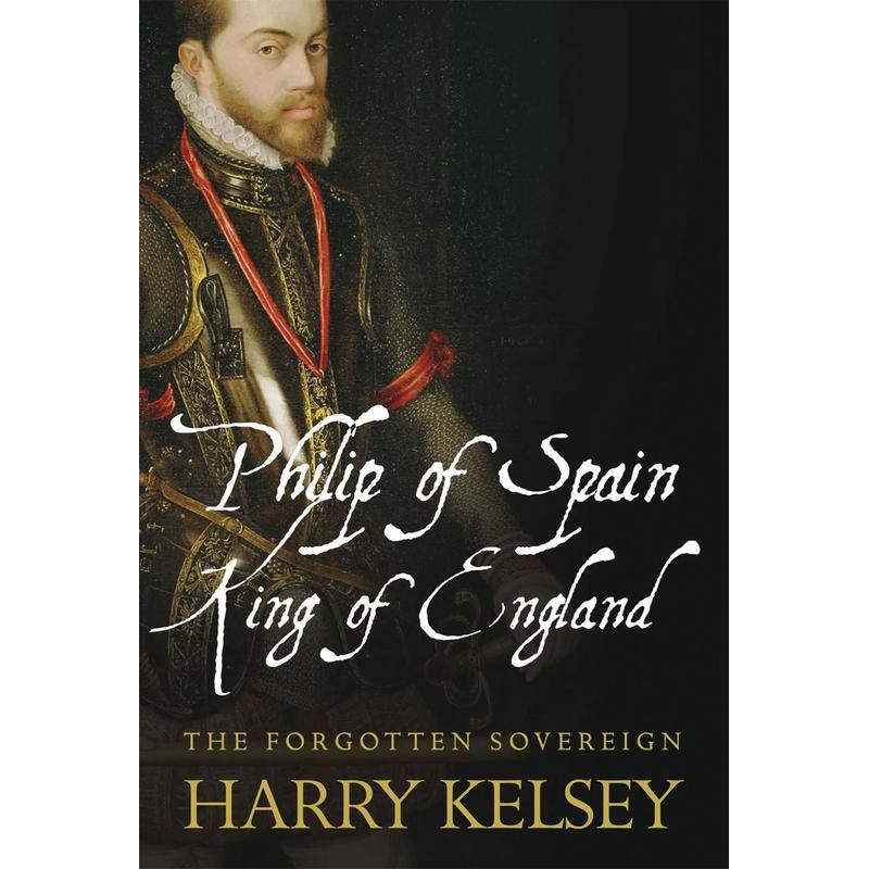 预售 Philip of Spain King of England英文原版 Bloomsbury