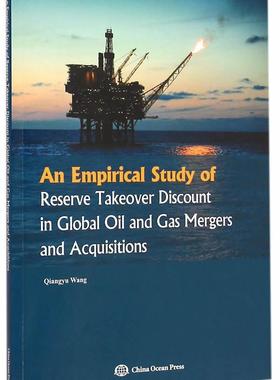 An Empirical Study of Reserve Takeover Discount in Global Oil and Gas Mergers and Ac  书 强宇 9787502790387 经济 书籍