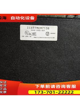 GE IC697MEM713B1C697MEM713864KB CMOS EME【议价】