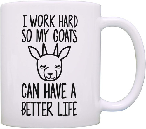 ins网红i work hard so my goats can have a better life马克杯