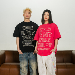 WORK镂空美式 新款 标语印花黄色宽松情侣t恤女 男夏季 Makemore短袖