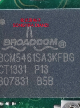 BCM5461SA3KFBG  BGA封装  以太网芯片  原装拆机IC  现货  询价