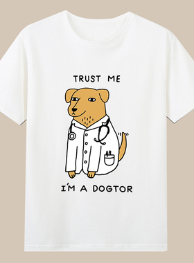 相信我我是博士狗医生DOGTOR趣味印花可爱卡通衣服纯棉短袖t恤ins