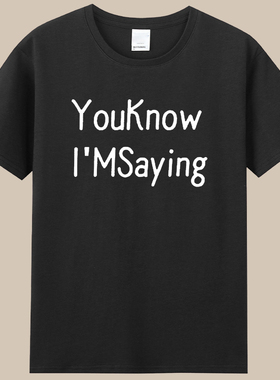 you know Im saying致敬诺米T恤diss说唱嘻哈有趣短袖cos衣服宽松