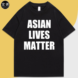 圆领口号文字创意短袖 matter亚洲人亚裔命贵美式 T恤 lives asian