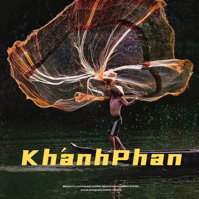 越南摄影师Khanh Phan 人与自然的和谐的律动摄影审美摄影参考素