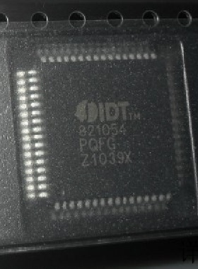 IDT821054PQFG全新原装 原厂渠道 咨询下单 保证质量