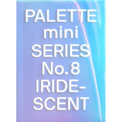 英文原版 Palette Mini 08: Iridescent调色板迷你系列08：虹彩 色彩搭配平面配色设计