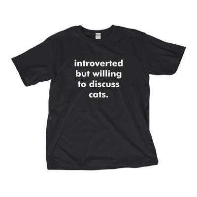 introverted but willing to discuss cats内向猫咪猫奴短袖T恤