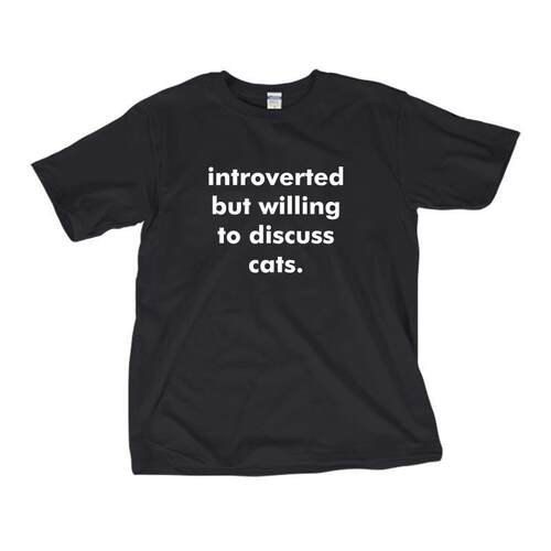 introverted but willing to discuss cats内向猫咪猫奴短袖T恤