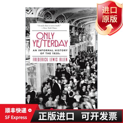 现货 正版Only Yesterday 大繁荣时代 变革前期的乱象1919-1931 美利坚帝国成长三部曲Allen, Frederick L.出版社9780060956653