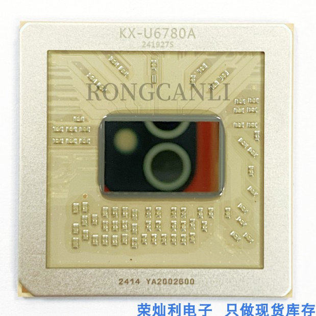 兆芯 KX-U6780A KX-U6580 原装国产CPU芯片 库存现货 BGA芯片
