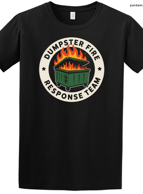 FUNNY DUMPSTER FIRE RESPONSE TEAM T恤