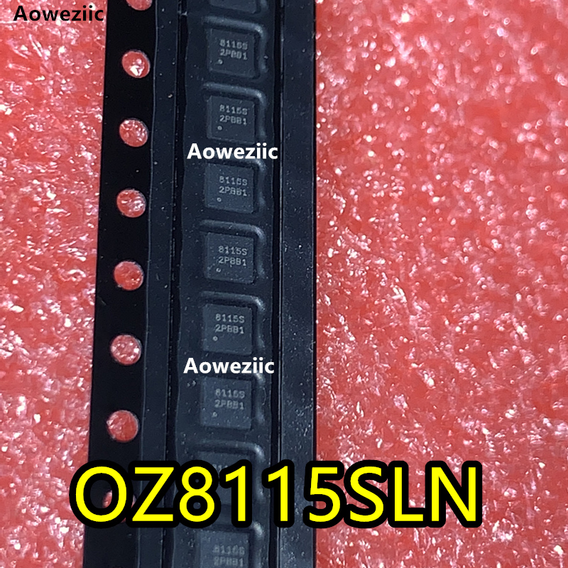 OZ8115SLN-B1-0-TR OZ8115SLN OZ8115S OZ8115 8115S QFN全新原装
