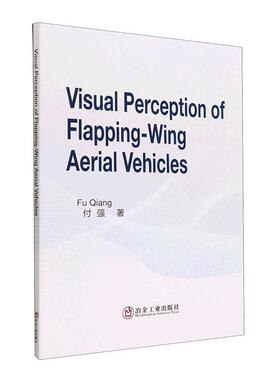 正版书籍 Visual Perception of Flapping-Wing Aerial Vehicles付强冶金工业出版社工业技术  人天书店畅销书排行榜