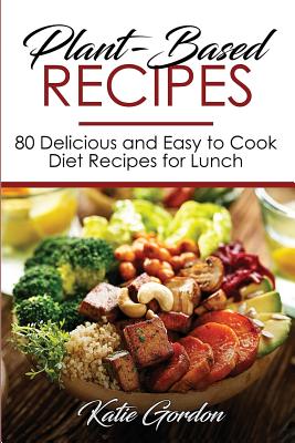 recipes: 80 delicious and easy to cook diet recipes for lunch