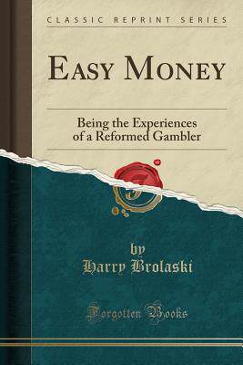 money: being the experiences of a reformed gambler (classic