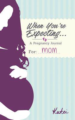 【预售】when youre expecting.a pregnancy journal for mom