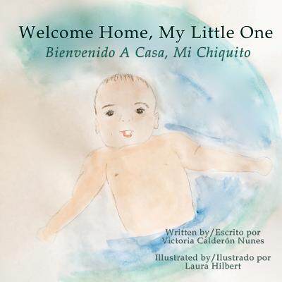【预售】welcome home, my little one / bienvenido a casa, mi