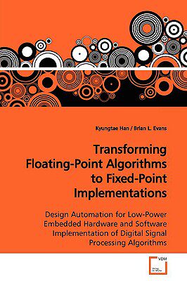 【预售】transforming floating-point algorithms to fixed-point