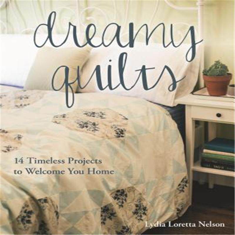 【预售】dreamy quilts: 14 timeless projects to welcome you home