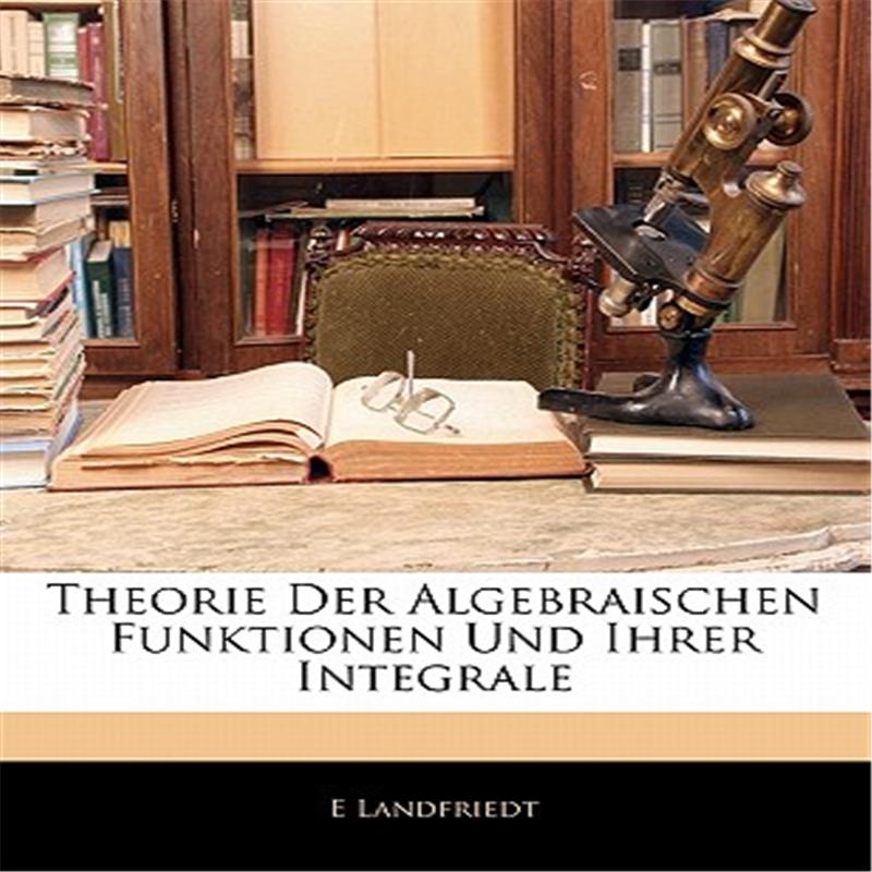 【预售】Theorie Der Algebraischen Funktionen Und Ihrer Integrale在类目 书籍/杂志/报纸, 进口原版书(含港台), 考试类原版书中 - 来自Buy2taobao.com提供专业的淘宝代购服务