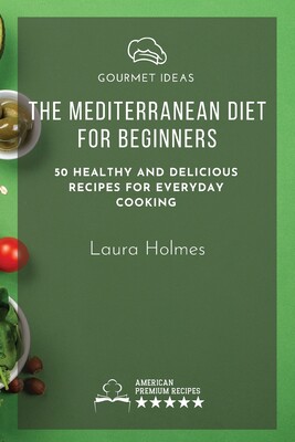 diet for beginners: 50 healthy and delicious recipes for every