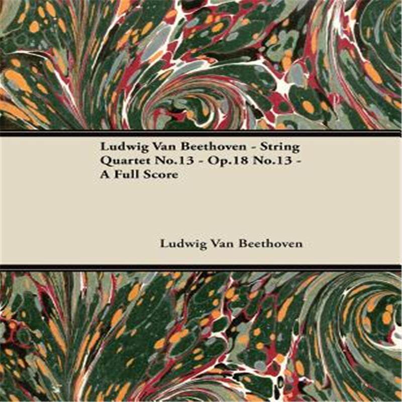 【预售】Ludwig Van Beethoven - String Quartet No.13 - Op.18 No.13 - A Full Score|msdalam kategori buku/Magazine/akhbar, Buku yang diimport (termasuk Hong Kong dan Taiwan), Hiburan fesyen buku asal - dari Buy2taobao.com untuk memberikan perkhidmatan ejen Taobao profesional membeli