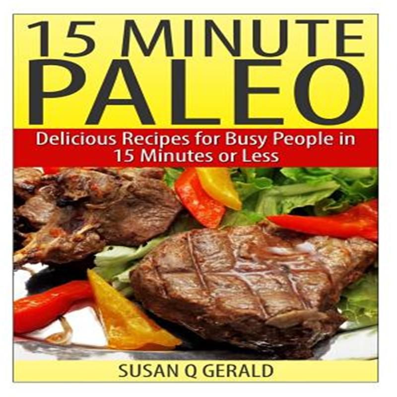 【预售】15 minute paleo: delicious recipes for busy people in 15