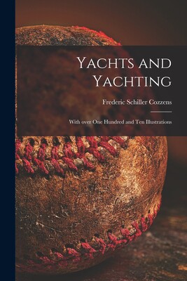 yachts and yachting: with over one hundred and ten illustrations