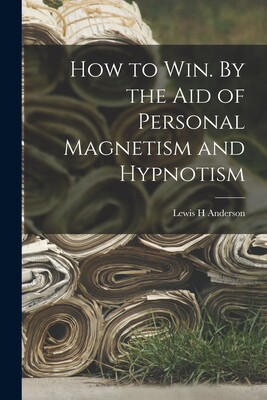 by the aid of personal magnetism and hypnotism