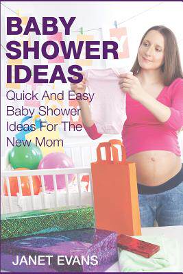 shower ideas: quick and easy baby shower ideas for the new mom