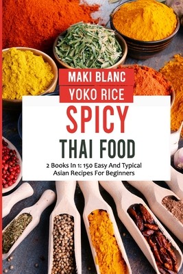 【预售】spicy thai food: 2 books in 1: 150 easy and typical