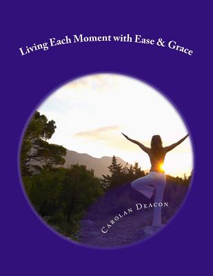 【预售】living each moment with ease & grace: a simple guide to