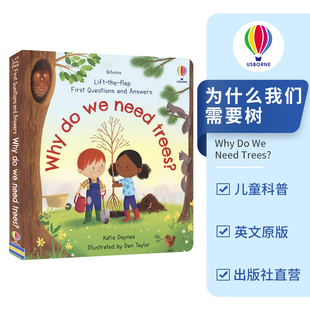 And 为什么我们需要树 百科绘本 进口儿童图书 Usborne Need Why 英文原版 Answers Trees Questions 幼儿科普翻翻书 First